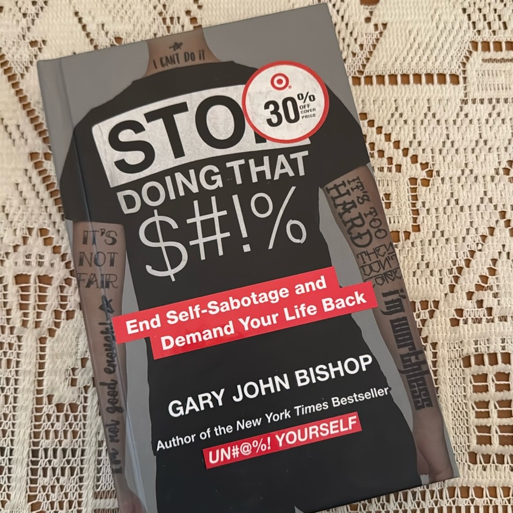 Stop Doing That $#!% by Gary John Bishop